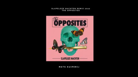 The Opposites – Slapeloze Nachten (Mats Kuiperij Remix)