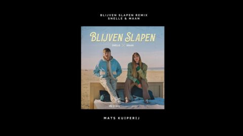 Snelle & Maan – Blijven Slapen (Mats Kuiperij Remix)